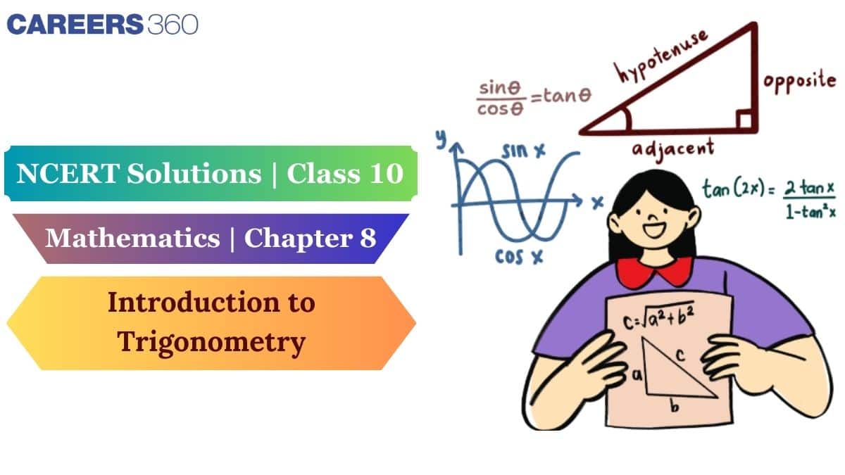NCERT Solutions for Class 10 Maths Chapter 8 Introduction to Trigonometry